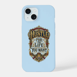 Hustle For The Life You Want - Royal Lion Crown iPhone 15 Case