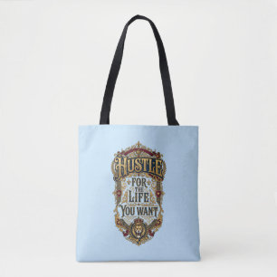 Hustle For The Life You Want Tote Bag