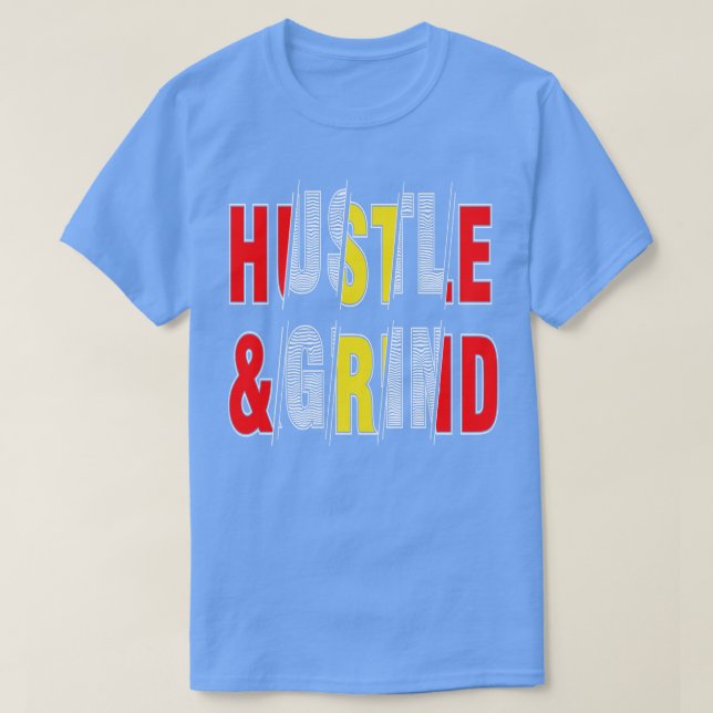 Hustle Grind  1 T-Shirt (Design Front)
