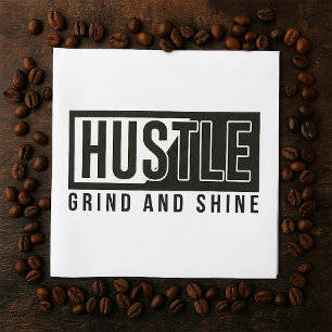 Hustle Grind and Shine Motivational Quote Napkin