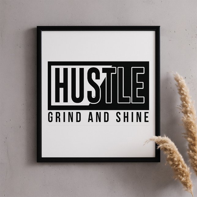 Hustle Grind and Shine Motivational Quote Poster (Creator Uploaded)