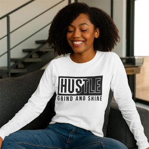 Hustle Grind and Shine Motivational Quote T-Shirt