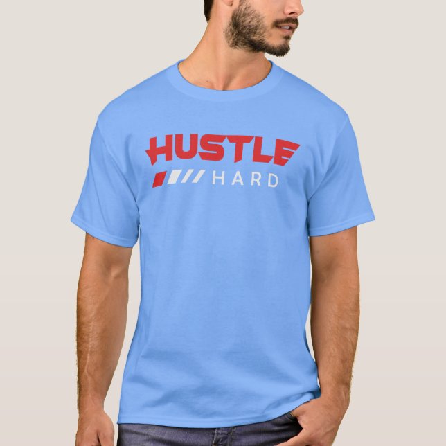 Hustle Hard - Dynamic Motivational T-Shirt (Front)