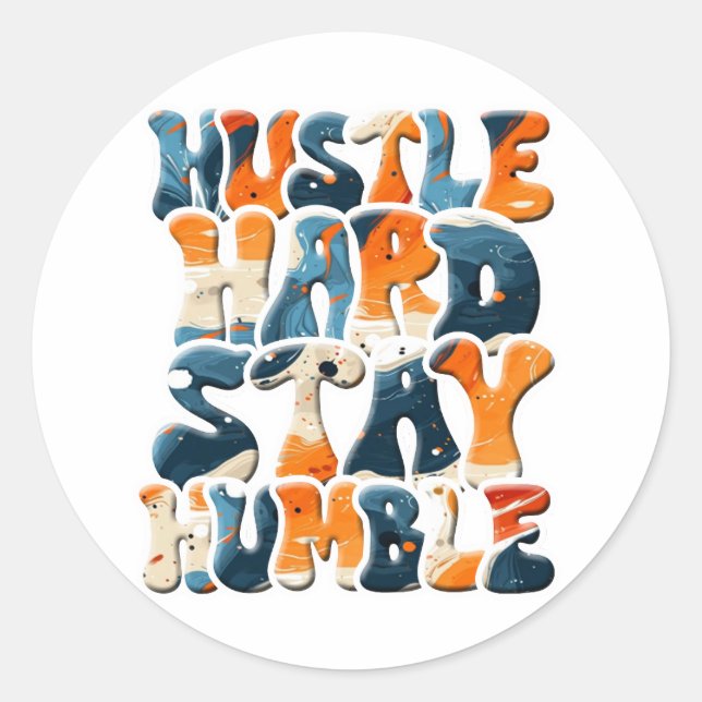 Hustle Hard Stay Humble Classic Round Sticker (Front)