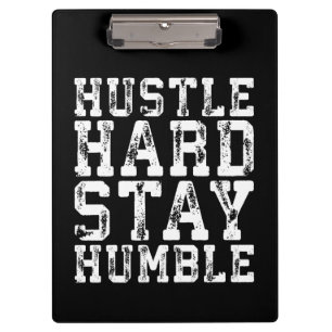 Hustle Hard, Stay Humble - Inspirational Words Clipboard
