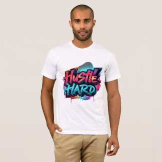 Hustle hard T-Shirt