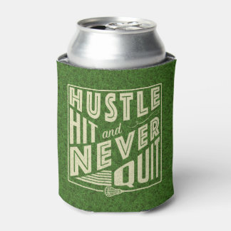 Hustle Hit and Never Quit Lacrosse Can Cooler