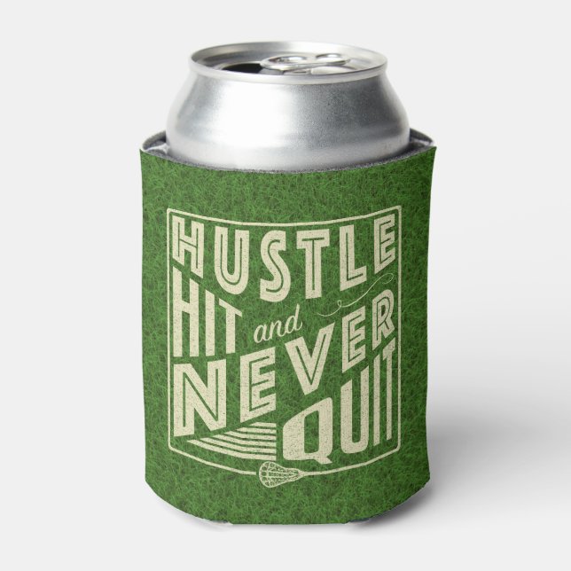 Hustle Hit and Never Quit Lacrosse Can Cooler (Can Front)