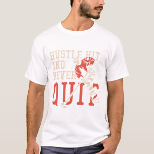 Hustle Hit And Never Quit T-Shirt