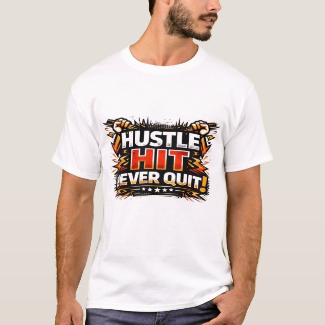 Hustle Hits Never Quit Men's T-Shirt (Front)