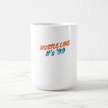 Hustle Like It's '99
