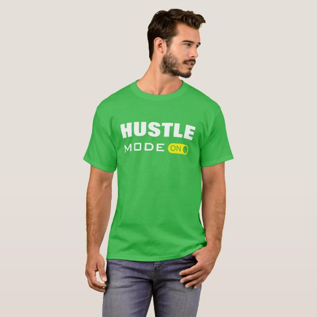 Hustle Mode ON - T-Shirt (Front Full)