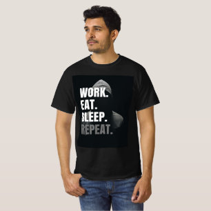 Hustle Mode On: Work Eat Sleep Repeat T-Shirt