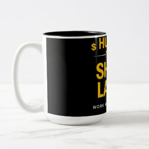 Hustle Now Shine Later – Work Hard Dream Big Mot Two-Tone Coffee Mug