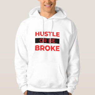 Hustle Or Be Broke 2 Hoodie