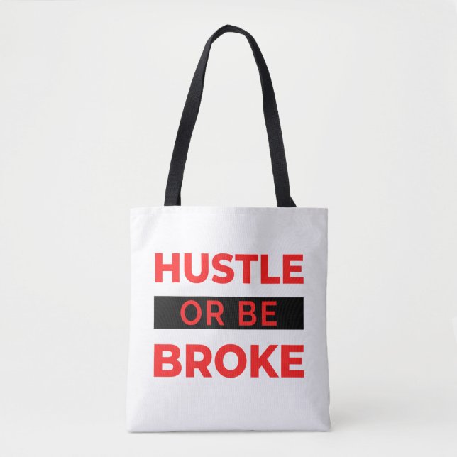Hustle Or Be Broke 2 Tote Bag (Front)