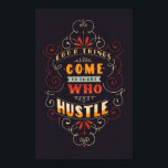 Hustle Poster<br><div class="desc">11x17 Hand-lettered Poster | Good Things Happen to Those Who Hustle Printed in archival heavyweight matte paper</div>