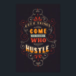 Hustle Poster<br><div class="desc">11x17 Hand-lettered Poster | Good Things Happen to Those Who Hustle Printed in archival heavyweight matte paper</div>