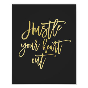 Hustle Your Heart Out Black and Gold Art Print