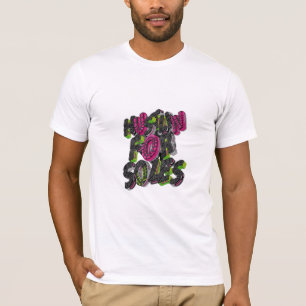 HUSTLIN FOR SOLES T-Shirt