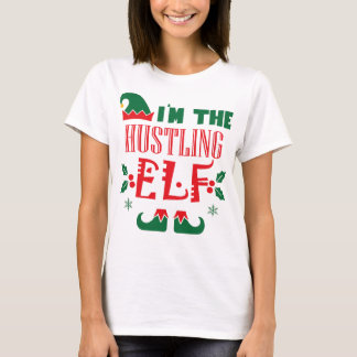 HUSTLING ELF T-Shirt