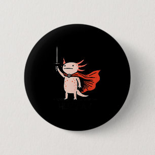 Huzzah Axolotl Knight Funny Sword Meme Quote 6 Cm Round Badge