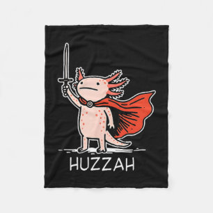 Huzzah Axolotl Knight Funny Sword Meme Quote  Fleece Blanket