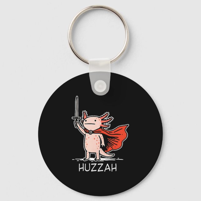 Huzzah Axolotl Knight Funny Sword Meme Quote  Key Ring (Front)