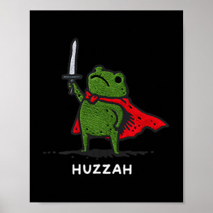 Huzzah Frog Knight Funny Sword Meme Quote Poster