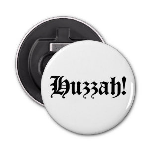 Huzzah! {Mediaeval Typography} Bottle Opener