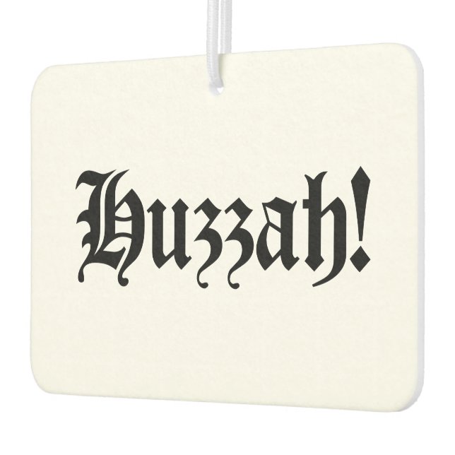 Huzzah! {Mediaeval Typography} Car Air Freshener (Left)