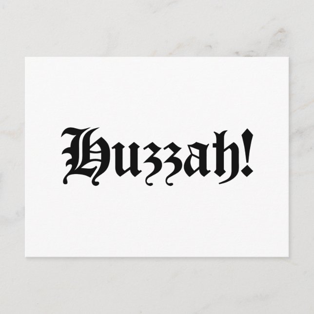 Huzzah! {Mediaeval Typography} Postcard (Front)