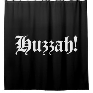 Huzzah! {Mediaeval Typography} Shower Curtain