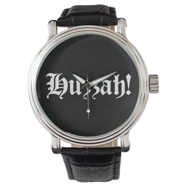 Huzzah! {Mediaeval Typography} Watch (Front)