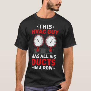 HVAC Contractors Have Their Ducts In A Row _2  T-Shirt