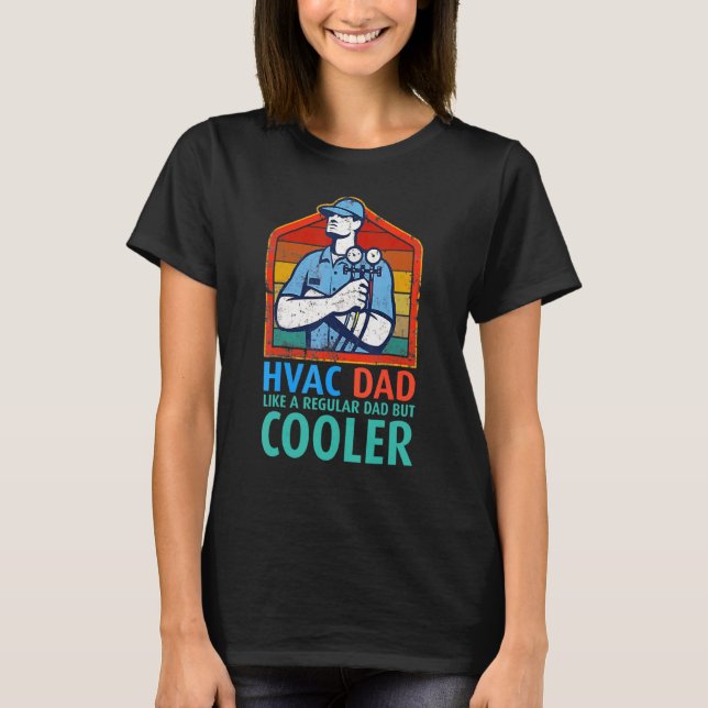 Hvac Dad But Cooler  Hvac Technician Father 's Day T-Shirt (Front)
