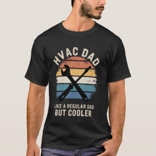 HVAC Dad Like A Regular Dad But Cooler T-Shirt