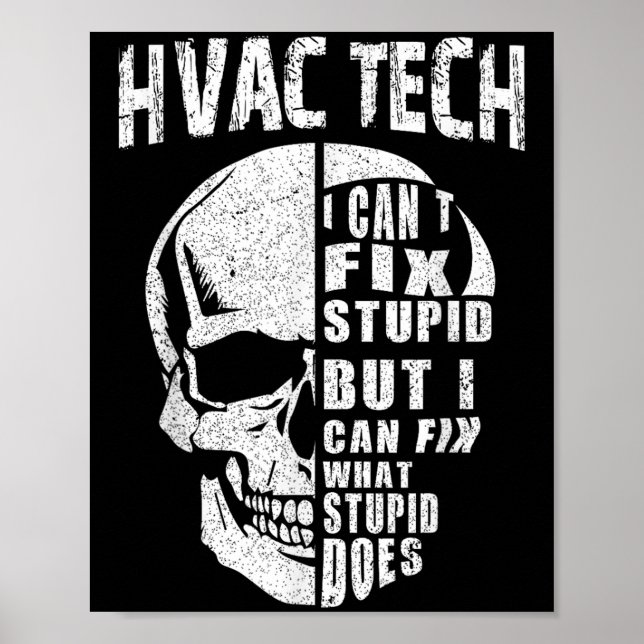 Hvac Tech For Men Funny Skull I Can't Fix Stud  Poster (Front)