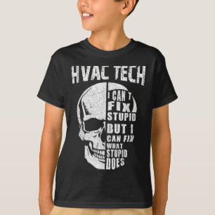 Hvac Tech For Men Funny Skull I Can't Fix Stud T-Shirt