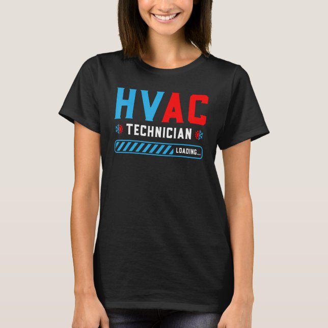 HVAC Tech Loading - Future HVAC Tech Technician in T-Shirt (Front)