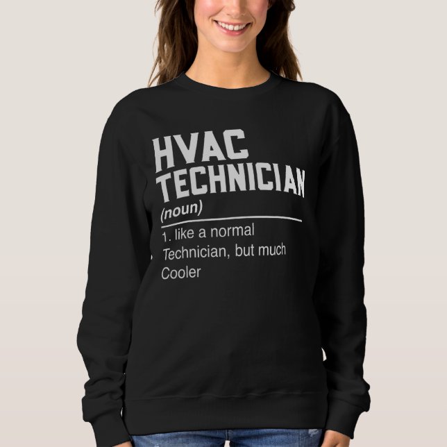 Hvac Technician Definition Noun   Hvac Engineer Te Sweatshirt (Front)