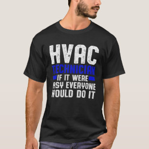 HVAC Technician Easy Funny HVAC Tech T-Shirt