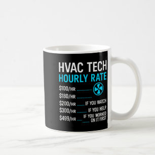 Hvac Technician Hourly Rate Funny Work For Men Wom Coffee Mug
