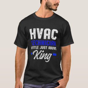 HVAC Technician King Funny HVAC Tech T-Shirt
