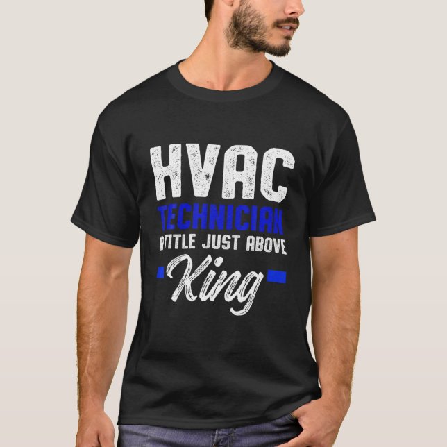 HVAC Technician King Funny HVAC Tech T-Shirt (Front)