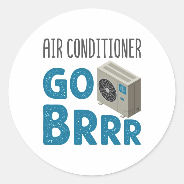 HVAC Technician Tech Air Conditioner Go Brrr Classic Round Sticker (Front)
