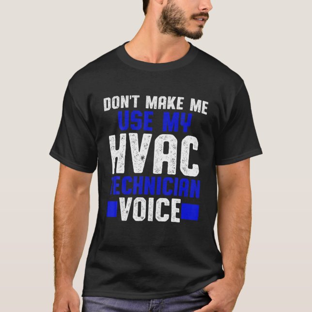 HVAC Technician Voice Funny HVAC Tech T-Shirt (Front)