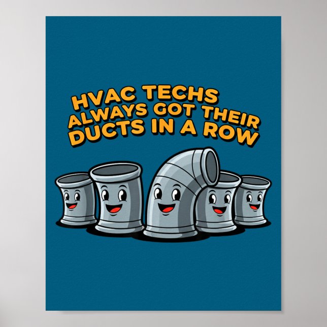 Hvac techs got their ducts in a row funny hvac  poster (Front)
