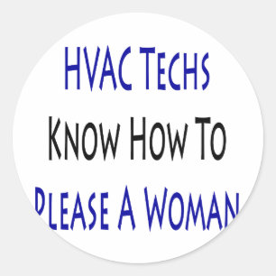 hvac techs know how to please a woman classic round sticker