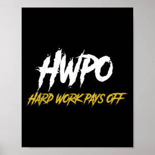 Hwpo Hard Work Pays Off Motivate And Hustle  Poster